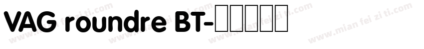 VAG roundre BT字体转换
